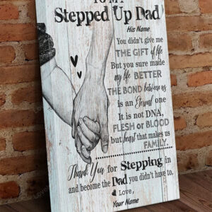Personalized To My Stepped Up Dad Canvas, Gift for Stepped up dad, Happy Father's Day Canvas